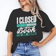 I Closed My Book To Be Here Read Readers Reader Reading Unisex T-Shirt