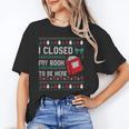 I Closed My Book To Be Here Ugly Christmas Sweater Unisex T-Shirt