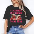 I Closed My Book To Be Here Valentines Book Lover Bookish Unisex T-Shirt