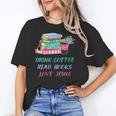 Drink Coffee Read Books Love Jesus Christian Religious God Unisex T-Shirt