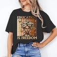 Education Is Freedom Teacher Books Black History Women Unisex T-Shirt