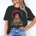 Education Is Freedom History Girl Women Book Lover Unisex T-Shirt