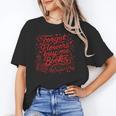 Forget Flowers Buy Me Books Valentine Book Lover Unisex T-Shirt