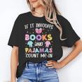 If It Involves Book And Pajamas Count Me In Bookworm Reading Unisex T-Shirt