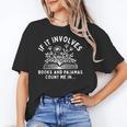 If It Involves Books And Pajamas Count Me In Reading Bedtime Unisex T-Shirt