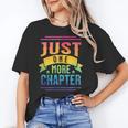 JUST ONE MORE CHAPTER Fun Reading Book Lover Unisex T-Shirt