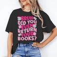 Library School Librarian Bruh Did You Even Return Your Books Unisex T-Shirt