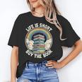 Life Is Short Buy The Book Reading Book Unisex T-Shirt Life Is Short Buy The Book Reading Book Unisex T-Shirt