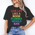 Live Life Like A Book Florida Would Ban Gay Rights LGBTQ Unisex T-Shirt