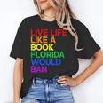Live Life Like A Book Florida Would Ban LGBTQ Pride Equality Unisex T-Shirt Live Life Like A Book Florida Would Ban LGBTQ Pride Equality Unisex T-Shirt