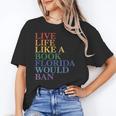 Live Life Like a Book Florida Would Ban LGBTQ Rainbow Flag Unisex T-Shirt