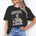 I Look Better Bent Over A Book Book Lover Unisex T-Shirt I Look Better Bent Over A Book Book Lover Unisex T-Shirt