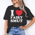 I Love Fairy Smut Book Lover Saying Unisex T-Shirt I Love Fairy Smut Book Lover Saying Unisex T-Shirt