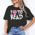 I LOVE TO READ Reading Books Bookworm Library Day Novelty Unisex T-Shirt I LOVE TO READ Reading Books Bookworm Library Day Novelty Unisex T-Shirt