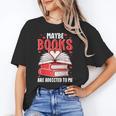 Maybe Books Are Addicted To Me Reading Present Unisex T-Shirt Maybe Books Are Addicted To Me Reading Present Unisex T-Shirt