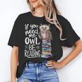 If You Need Me Owl Be Reading Cute Owl Book Lover Unisex T-Shirt