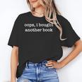 Oops I Bought Another Book Bibliophiles Bookworms Unisex T-Shirt
