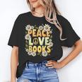 Peace Love Books Librarian Teacher Life Book Library Unisex T-Shirt
