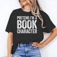 Pretend I'm A Book Character Shirt Adult Kids Costume Unisex T-Shirt Pretend I'm A Book Character Shirt Adult Kids Costume Unisex T-Shirt