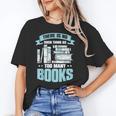 There Is No Such Thing As Too Many Books Shirt Bookish Unisex T-Shirt There Is No Such Thing As Too Many Books Shirt Bookish Unisex T-Shirt