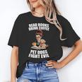 Read Books Drink Coffee Pet Dogs Fight Evil Bookworm Dog Unisex T-Shirt Read Books Drink Coffee Pet Dogs Fight Evil Bookworm Dog Unisex T-Shirt