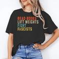 Read Books Lift Weights Fight Fascists Reading Unisex T-Shirt Read Books Lift Weights Fight Fascists Reading Unisex T-Shirt