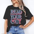 Read Your Heart Out Cute Teacher Reading Book Love Bookworm Unisex T-Shirt