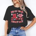 Read Your Heart Out Valentine Teacher Book Lover Unisex T-Shirt