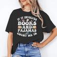 Reading Pajamas If It Involves Books And Pajamas Count Me In Unisex T-Shirt Reading Pajamas If It Involves Books And Pajamas Count Me In Unisex T-Shirt