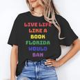 Sarcastic Live Life Like a Book Florida Would Ban Unisex T-Shirt Sarcastic Live Life Like a Book Florida Would Ban Unisex T-Shirt