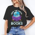 Save Earth It´s Only Planet With Books Reader Earth Day Unisex T-Shirt Save Earth It´s Only Planet With Books Reader Earth Day Unisex T-Shirt