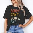 Sorry Can't Books Bye Shirts Books Lovers Unisex T-Shirt Sorry Can't Books Bye Shirts Books Lovers Unisex T-Shirt