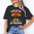 History Education Is Freedom Books Black History Unisex T-Shirt History Education Is Freedom Books Black History Unisex T-Shirt