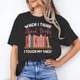 When I Think About Books I Touch My Shelf Bookworm Lovers Unisex T-Shirt