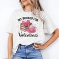 All Booked For Valentine Teacher Valentines Day Book Lover Unisex T-Shirt All Booked For Valentine Teacher Valentines Day Book Lover Unisex T-Shirt