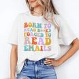 Born To Read Books Forced To Read Emails Reader Librarian Premium Unisex T-Shirt Born To Read Books Forced To Read Emails Reader Librarian Premium Unisex T-Shirt
