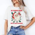 Christmas Bookish He Knows What You'Ve Been Reading Women Unisex T-Shirt Christmas Bookish He Knows What You'Ve Been Reading Women Unisex T-Shirt