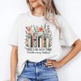 Floral Book There's No Such Thing As Too Many Book Lover Unisex T-Shirt