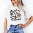 Imagine Being Afraid Of Drag Queens & Books Equality Unisex T-Shirt Imagine Being Afraid Of Drag Queens & Books Equality Unisex T-Shirt