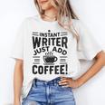 Instant Writer Just Add Coffee Author Book Writing Books Unisex T-Shirt Instant Writer Just Add Coffee Author Book Writing Books Unisex T-Shirt