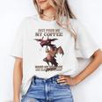 Just Pour Me My Coffee Hand Me My Book And Slowly Back Away Premium Unisex T-Shirt Just Pour Me My Coffee Hand Me My Book And Slowly Back Away Premium Unisex T-Shirt