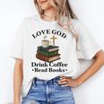 Love God Drink Coffee Read Books Lovers Jesus And Coffee Unisex T-Shirt Love God Drink Coffee Read Books Lovers Jesus And Coffee Unisex T-Shirt