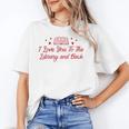 I Love You To The Library And Back Book Lover Quote Unisex T-Shirt