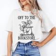 Off To The Bookstore Reading Bookworm Unisex T-Shirt