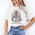 Oops I Bought Another Book Book Woman Sarcastic Unisex T-Shirt Oops I Bought Another Book Book Woman Sarcastic Unisex T-Shirt