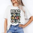 Read Your Heart Out Book Lover Quote Men Women Unisex T-Shirt