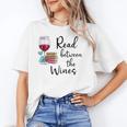 Read Between The Wines Im Just a Girl Who Loves Books & Wine Unisex T-Shirt Read Between The Wines Im Just a Girl Who Loves Books & Wine Unisex T-Shirt