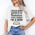 I Rescue Books Trapped In The Bookstore Sarcastic Unisex T-Shirt