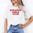 Strange Girls Club Weird Antisocial Introvert Humor Unisex T-Shirt