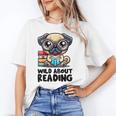 Wild About Reading Book Lover Pug Dog Unisex T-Shirt